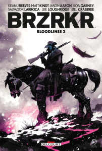 BRZRKR : Bloodlines Tome 2 - Reeves ; Kindt ; Aaron ; Garney ; Larroca