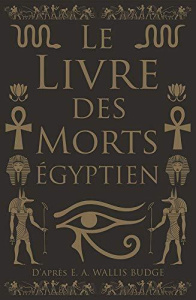 Le livre des morts égyptien - Budge Ernest-Wallis ; Leibovici Antonia ; Baldock