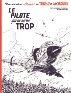 Une aventure "Classic" de Tanguy et Laverdure Tome 4 : Le pilote qui en savait trop. Edition spécial - Charlier Jean-Michel ; Cunin Hubert ; Durand Matth