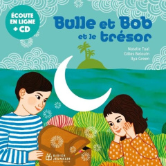Bulle et Bob : Bulle et Bob et le trésor. Avec 1 CD audio - Tual Natalie ; Belouin Gilles ; Green Ilya