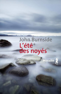 L'été des noyés - Burnside John ; Richard Catherine