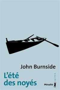 L'été des noyés - Burnside John ; Richard Catherine