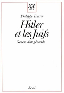 Hitler et les Juifs. Genèse d'un génocide - Burrin Philippe