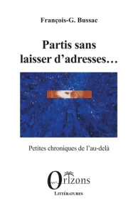 Partis sans laisser d adresses... - petites chroniques de l au-dela - Bussac F.g