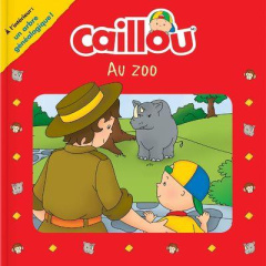 Caillou : Caillou au zoo - Johnson Marion ; Sévigny Eric