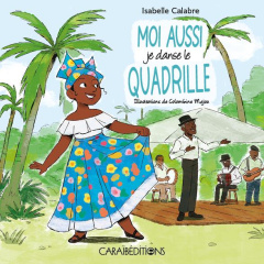 Moi aussi je danse le quadrille - Calabre Isabelle ; Majou Colombine