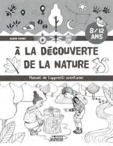 Décodons les signes de la nature. Manuel de l'apprenti aventurier - Cambe Alban ; Koelsch Léonie