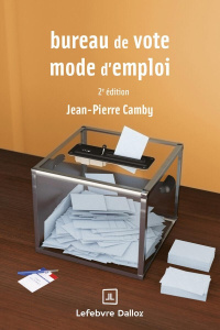 Bureau de vote : mode d'emploi. 2e édition - Camby Jean-Pierre