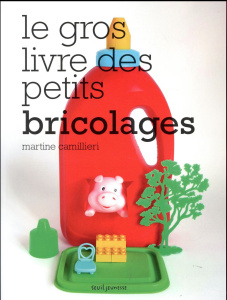 Le gros livre des petits bricolages - Camillieri Martine