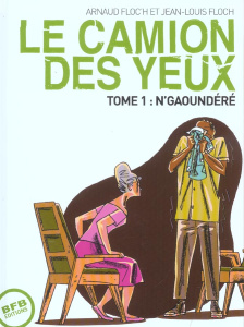 CAMION DES YEUX (LE) T01 N'GAOUNDERE - FLOC'H ARNAUD