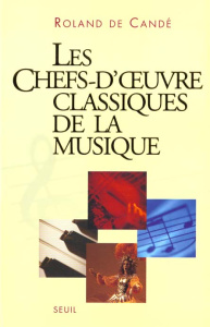 Les chefs-d'oeuvre classiques de la musique - Candé Roland de