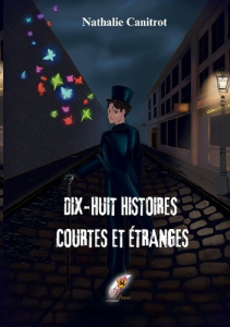 Dix huit histoires courtes et étranges - CANITROT NATHALIE