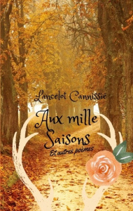 Aux mille saisons et autres poemes - Cannissié Lancelot