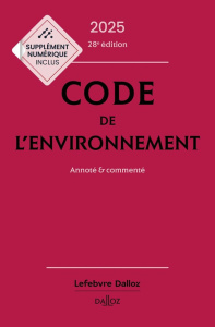 Code de l'environnement. Annoté et commenté, Edition 2025 - Cans Chantal ; Makowiak Jessica ; Jolivet Simon ;