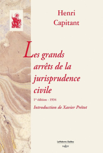 LES GRANDS ARRETS DE LA JURISPRUDENCE CIVILE 1RE EDITION 1934 - CAPITANT HENRI