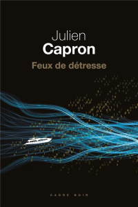 Feux de détresse - Capron Julien