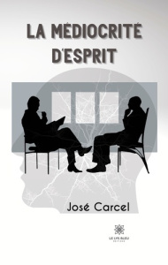 La médiocrité d'esprit - Carcel José