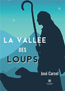 La vallée des loups - Carcel José