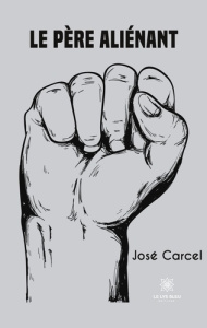 Le père aliénant - Carcel José
