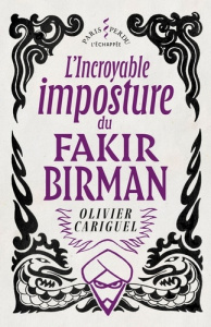 L'incroyable imposture du Fakir Birman - Cariguel Olivier