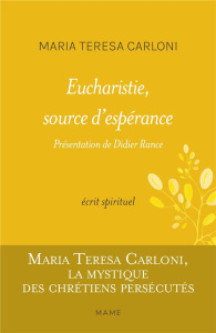 Eucharistie, source d'espérance - Carloni Maria Teresa ; Rance Didier ; La Rochebroc