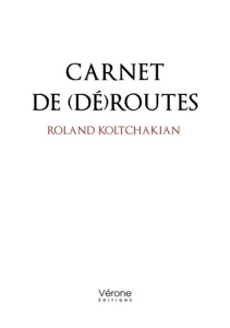 Carnet de (dé)routes - Koltchakian Roland