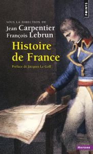 Histoire de France - Carpentier Jean ; Lebrun François ; Le Goff Jacque