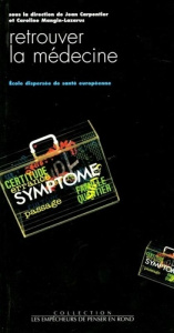 Retrouver la médecine. [compte-rendu de la 6e Rencontre internationale de l' École dispersée de san - Carpentier Jean ; Mangin-Lazarus Caroline