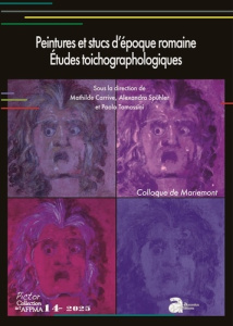Peintures et stucs d'époque romaine. Etudes toichographologiques - Carrive Mathilde ; Spühler Alexandra ; Tomassini P