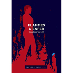 Flammes d'enfer - Carroll Jonathan ; Châtelain Evelyne ; Dumas Marie