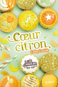 Les filles au chocolat Tome 10 : Coeur citron - Cassidy Cathy ; Guitton Anne