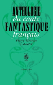Anthologie du conte fantastique français - Castex Pierre-Georges