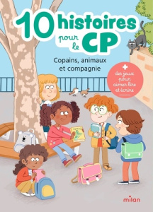 10 histoires pour le CP. Copains, animaux et compagnie - Caudrillier Pauline ; Latyk Olivier ; Ayats Robert