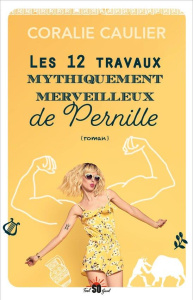 Les 12 travaux mythiquement merveilleux de Pernille - Caulier Coralie