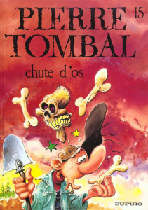 Pierre Tombal Tome 15 : Chute d'os - Cauvin Raoul ; Hardy Marc