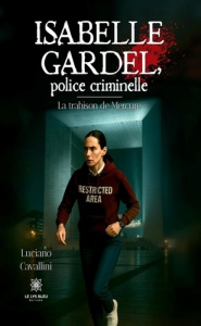 Isabelle Gardel, police criminelle - La trahison de Mercure - Cavallini Luciano