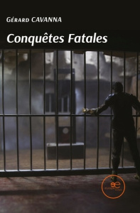 CONQUÊTES FATALES - Cavanna Gérard