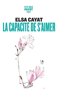 LA CAPACITE DE S'AIMER - CAYAT ELSA