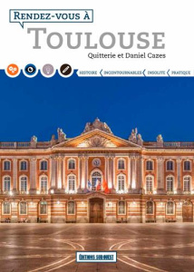 Rendez-vous à Toulouse - Cazes Quitterie ; Cazes Daniel