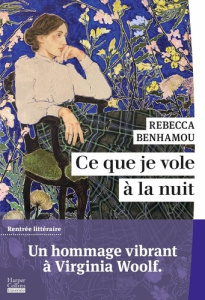 Ce que je vole à la nuit - Benhamou Rebecca