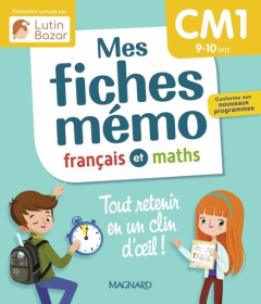 Français et Mathématiques CM1 Mes fiches mémo français et maths - Céard Morgane ; Walter Lorin ; Bordron Sylvie ; Vi