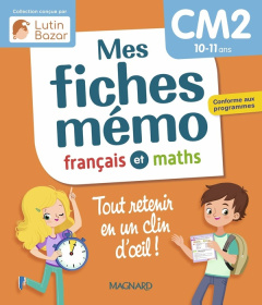 Français et Mathématiques CM2 Mes fiches mémo français et maths - Céard Morgane ; Walter Lorin ; Bordron Sylvie ; Ci