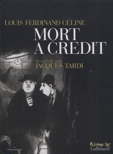 Mort à crédit - Céline Louis-Ferdinand ; Tardi Jacques