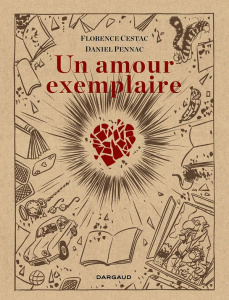 Un amour exemplaire. Edition revue et augmentée - Cestac Florence ; Pennac Daniel