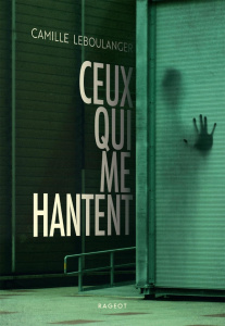Ceux qui me hantent - Leboulanger Camille