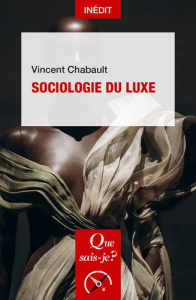 Sociologie du luxe - Chabault Vincent