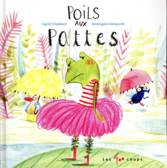 Poils aux pattes - Chabbert Ingrid ; Delaporte Bérengère