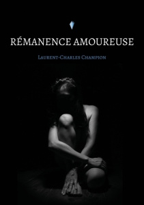 Rémanence amoureuse - Champion Laurent-Charles