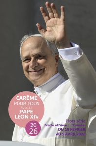 Parole et Prière L'Essentiel : Carême pour tous 2026. Avec le pape Léon - Chanot Cédric