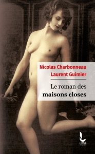 Le roman des maisons closes - Charbonneau Nicolas ; Guimier Laurent